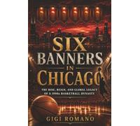 Six Banners in Chicago: The Rise, Reign, and Global Legacy of a 1990s Basketball Dynasty