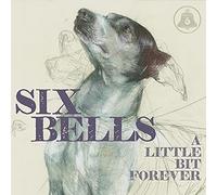 Six Bells – A Little Bit Forever – Sony Music