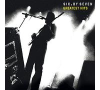 Six By Seven - Greatest Hits