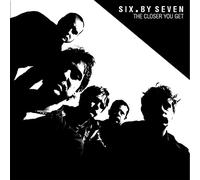 Six By Seven - The Closer You Get+Peel Sessions & B-Sides [Vinilo]