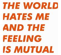 Six By Seven - The World Hates Me And The Feeling Is Mutual [Vinilo]