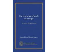 Six centuries of work and wages: the history of English labour