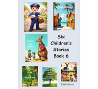 Six Children’s Stories Book 6: 6 short stories for Kids