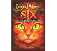 SIX: CRAZY MOMENTS IN TIME
