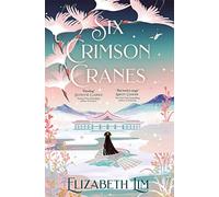 Six Crimson Cranes: The magical and spellbinding fantasy fairytale retelling: 1