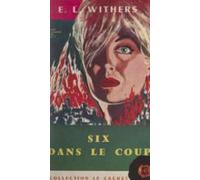 Six Dans Le Coup (ebook)
