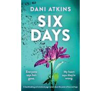 Six Days: A heartbreaking and emotional page-turner about the power of love and hope