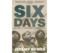 Seis días: Cómo la guerra de 1967 moldeó Oriente Medio – Simon & Schuster