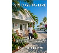 Six Days to Live: A Cash Malone Key West Legal Thriller (ConchLaw.com)