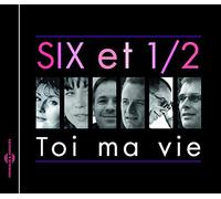 Six et 1/2 - Toi Ma Vie + Claude Bolling & Guests