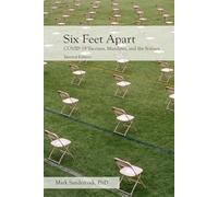 Six Feet Apart: COVID-19 Vaccines, Mandates, and the Science (Second Edition)