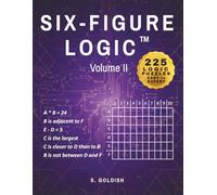 Six-Figure Logic Volume II: 225 Logic Puzzles - Easy to Expert