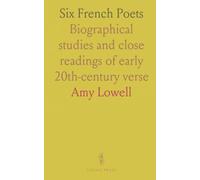 Six French Poets: Biographical studies and close readings of early 20th-century verse