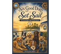 Six Good Dogs Set Sail: 75 Logic Grid Puzzles Aboard a Caribbean Cruise (Six Good Dogs Logic Puzzle Series)