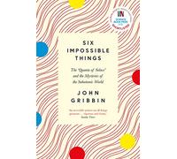 Six Impossible Things: The ‘Quanta of Solace’ and the Mysteries of the Subatomic World