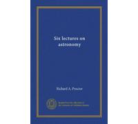 Six lectures on astronomy
