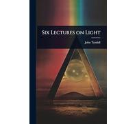 Six Lectures on Light