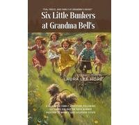 Six Little Bunkers at Grandma Bell's By Laura Lee Hope (Illustrated & Annotated): A Delightful Family Adventure Following Six Young Siblings on Their Summer Vacation to Maine's Lake Sagatook Estate