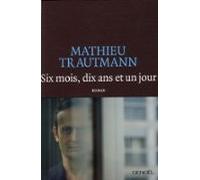 Six Mois Dix Ans Et Un Jour (ebook)