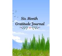 Six Month Gratitude Journal: Build Confidence, Reduce Stress & Strengthen Your Mindset Through Daily Gratitude Practice
