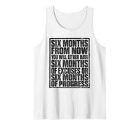 Six Months from Now Either Have Excuses Or Progress Motivate Camiseta sin Mangas