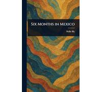 Six Months in Mexico
