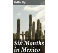 Six Months In Mexico (ebook)