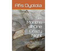 Six Months of One Crazy Night: One Forbidden Kiss at a Masquerade. One Wrong Phone. Six Months of Laughs, Lust, and Running for Their Lives Across Nigeria.