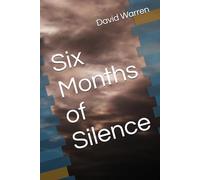 Six Months of Silence
