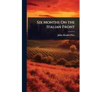 Six Months On the Italian Front