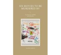 Six Movies To Be Murdered By (ebook)