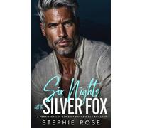 Six Nights with the Silver Fox: A Forbidden Age Gap Best Friend's Dad Romance (Irrevocably Yours)