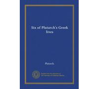 Six of Plutarch's Greek lives (v.1)