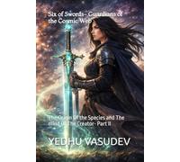 Six of Swords- Guardians of the Universe (Six of Swords- Guardians of the Cosmic Web)