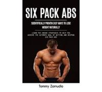Six Pack Abs: Scientifically Proven Easy Ways To Lose Weight Naturally