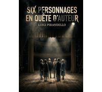 Six personnages en quete d auteur: Quand la fiction reclame son d