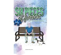 Six Pieces of Forever: Love Infinite, the Final Gift from Grampy Rick.