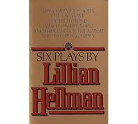 Six Plays by Lillian Hellman