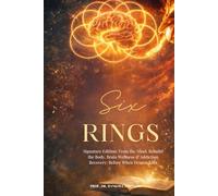 Six Rings: Signature Edition: Train the Mind, Rebuild the Body, Brain Wellness & Addiction Recovery: Before When Dragons Kill