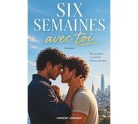 Six semaines avec toi: Un seul lit, et tout à perdre - Une romance MM slow burn et friends to lovers (Les Saisons du Cœur)