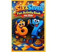 Six & Seven..6...7... Fun Activity Book for Kids: Mazes, Creative Coloring Pages, POV Games & Brain Challenges Inspired by a Popular Internet Number Trend - Screen-Free Fun for Boys & Girls Ages 5-9