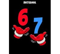 Six Seven 67 Christmas Meme Notebook: Funny Hands 6-7 Kids & Boys Holiday Pajamas Journal