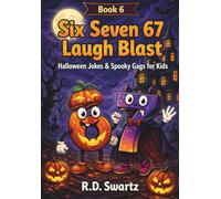 Six Seven 67 Laugh Blast: Halloween Jokes, Spooky Riddles & Silly Fun for Kids