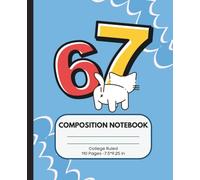 Six Seven 67 Notebook: College Ruled Composition Notebook | 110 Pages | 7.5 x 9.25 in