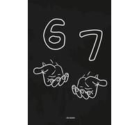 Six Seven: A Minimal Notebook for Random Thoughts, Daily Chaos, and People Who Get the Meme