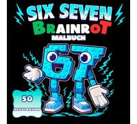 SIX SEVEN BRAINROT MALBUCH: 50 Malvorlagen von Six Seven Brainrot. Lass deiner Fantasie freien Lauf mit den verrücktesten Memes aus den sozialen Medien. Bist du ihnen gewachsen?