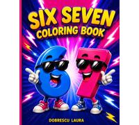 SIX SEVEN COLORING BOOK: 6-7 six seven coloring book for kids