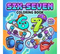 Six Seven Coloring Book: 67 Viral Meme Pages For Kids, Tweens, Teens, And Adults Who Love Fun Creative Downtime