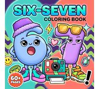 Six-Seven Coloring Book: Awesome Black Backed IYKYK Activity Pages Bursting with Viral Trends and Funny Internet Moments Perfect for Every Generation