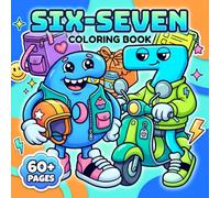 Six Seven Coloring Book: Bold And Easy 67-Themed Pages Full Of Internet Humor, Cute Vibes, And Creative Fun